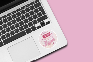 If Being Gay Was a Choice I'd Be Gayer Waterproof Vinyl Sticker