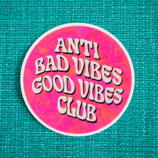 Anti Bad Vibes Good Vibes Club Waterproof Vinyl Sticker