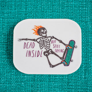 Dead Inside But Still Trying Waterproof Vinyl Sticker