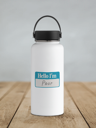 Hello I'm Poor Waterproof Vinyl Sticker