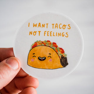 Tacos Not Feelings Waterproof Vinyl Sticker