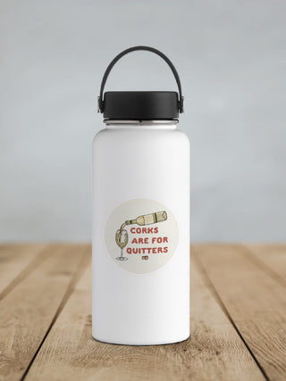 Corks Are For Quitters Waterproof Vinyl Sticker