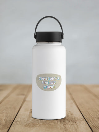 Somebody's Fine Ass Mama Waterproof Vinyl Sticker
