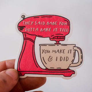 Bake It Till You Make It Waterproof Vinyl Sticker