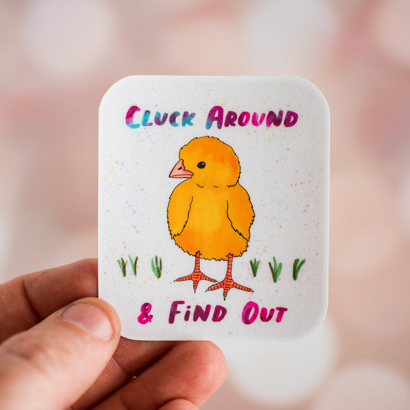 Cluck Around & Find Out Chick Waterproof Vinyl Sticker