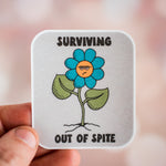 Surviving Out of Spite Waterproof Vinyl Sticker
