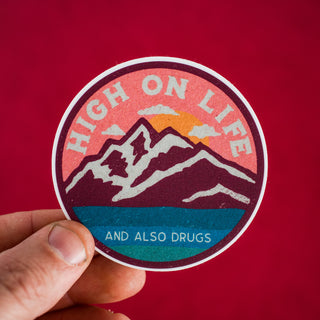 High on Life And Also Drugs Waterproof Vinyl Sticker