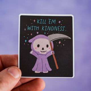 Kill Em With Kindness Reaper Waterproof Vinyl Sticker