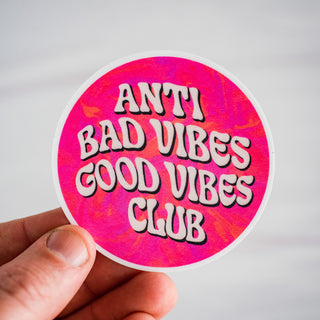 Anti Bad Vibes Good Vibes Club Waterproof Vinyl Sticker