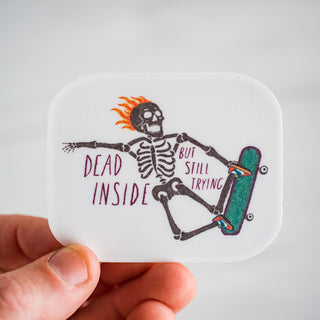 Dead Inside But Still Trying Waterproof Vinyl Sticker