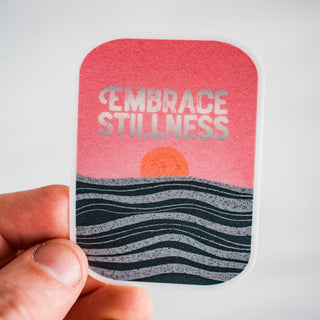 Embrace Stillness Waterproof Vinyl Sticker