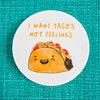 Tacos Not Feelings Waterproof Vinyl Sticker
