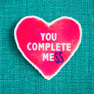 You Complete Me(ss) Waterproof Vinyl Sticker