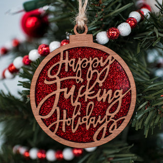 Happy Fucking Holidays Ornament