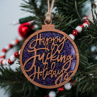 Happy Fucking Holidays Ornament