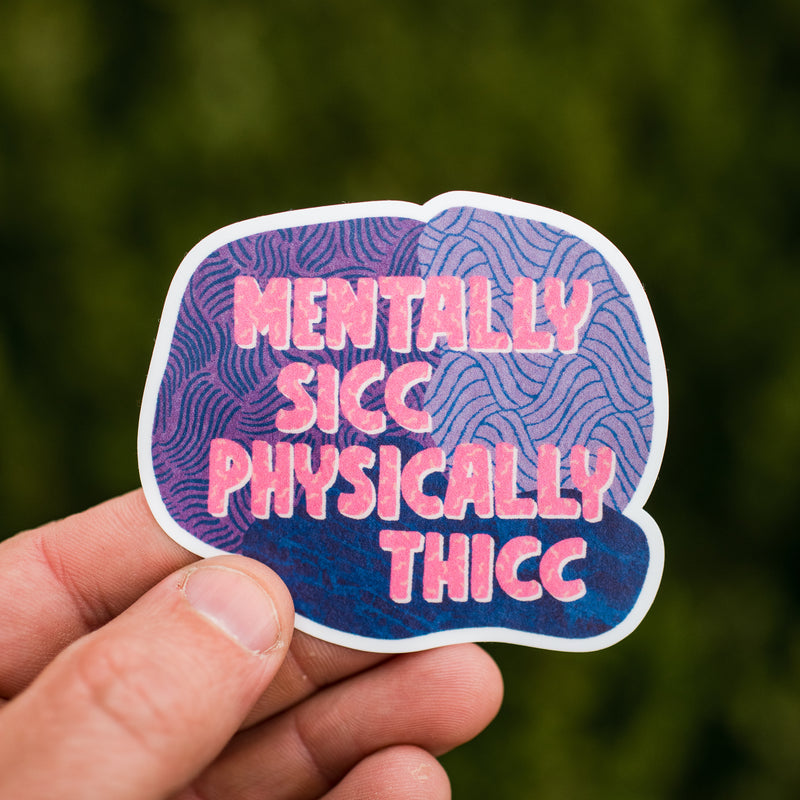 Mentally Sicc Physically Thicc Waterproof Vinyl Sticker