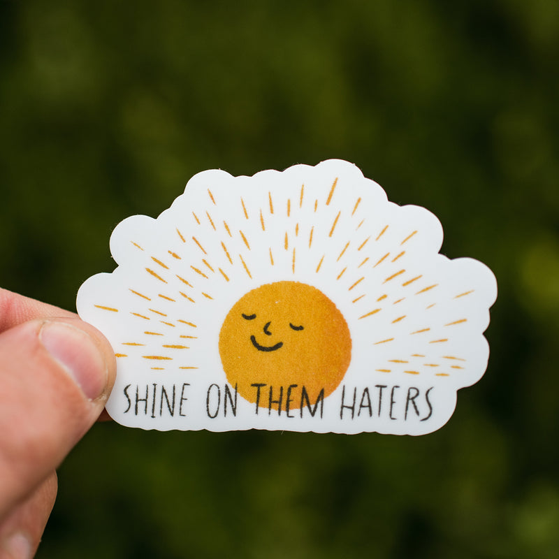 Shine On Them Haters Waterproof Vinyl Sticker